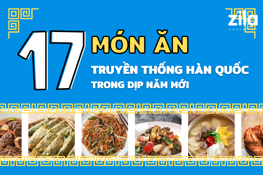 [TỔNG HỢP] 17 món ăn truyền thống Hàn Quốc trong dịp năm mới