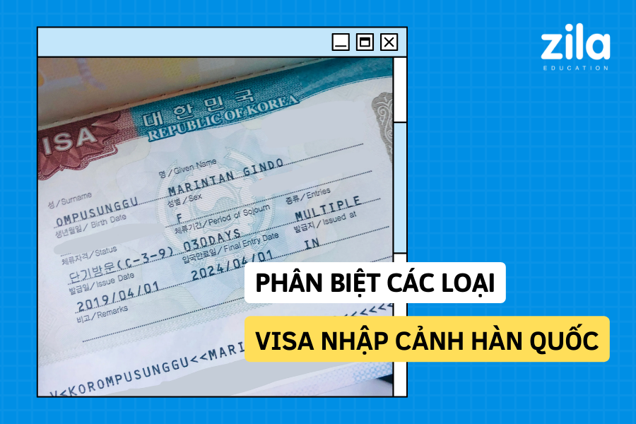 Các loại Visa nhập cảnh Hàn Quốc mà bạn cần biết – Du học Zila